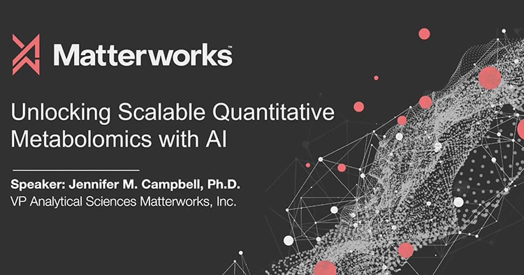 image on a gray background with the Matterworks logo and Unlocking Scalable Quantitative Matabolomics with AI